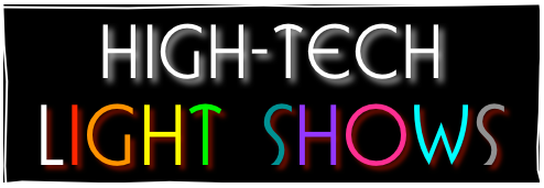 HIGH-TECH
LIGHT SHOWS