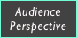 Audience Perspective