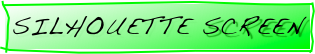SILHOUETTE SCREEN